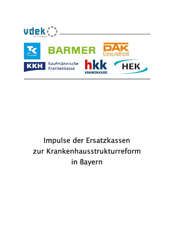Impulse der Ersatzkassen zur Krankenhausstrukturreform in Bayern Microsoft Word - vdek-Impusle_Internet