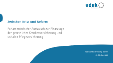 Parlamentarischer Austausch zur Finanzlage der GKV und SPV Zwischen Krise und Reform - Parlamentarischer Austausch zur Finanzlage der GKV und SPV