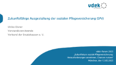 Zukunftsfähige Ausgestaltung der sozialen Pflegeversicherung Zukunftsfähige Ausgestaltung der sozialen Pflegeversicherung
