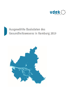 Ausgewählte Basisdaten des Gesundheitswesens in Hamburg 2019 Basisdaten des Gesundheitswesens in Hamburg 2019