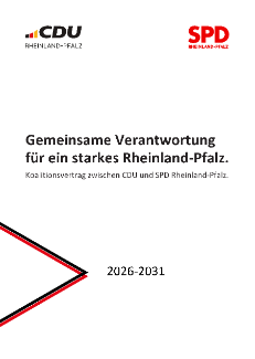 Koalitionsvertrag der Großen Koalition in Rheinland-Pfalz "Gemeinsame Verantwortung für ein starkes Rheinland-Pfalz"