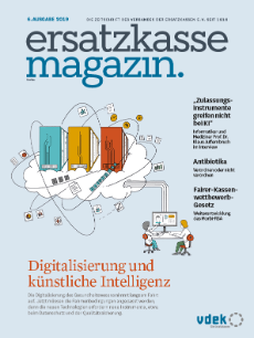 Titelblatt ersatzkasse magazin. 6/2019: Digitalisierung und künstliche Intelligenz (KI) - Nutzen und Qualität technischer Innovationen - Umgang mit Antibiotika