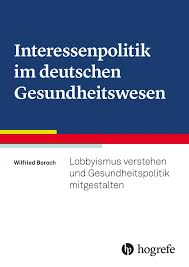 Buchtitel Wilfried Boroch Interessenpolitik im deutschen Gesundheitswesen. Lobbyismus verstehen und Gesundheitspolitik mitgestalten