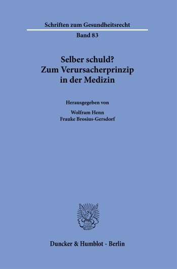 Buchtiitel Henn/Brosius-Gersdorf: Selber schuld? Zum Verursacherprinzip in der Medizin