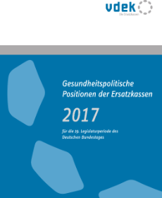 Deckblatt der gesundheitspolitischen Positionen 2017 der Ersatzkassen Deckblatt der gesundheitspolitischen Positionen 2017 der Ersatzkassen
