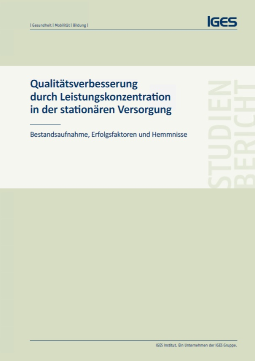 Deckblatt IGES-Studienbericht: Qualitätsverbesserung durch Leistungskonzentration in der stationären Versorgung