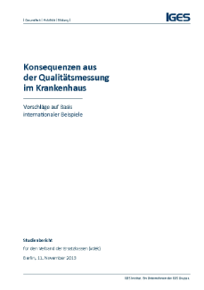 IGES Studie Konsequenzen aus der Qualitätsmessung IGES Studie Konsequenzen aus der Qualitätsmessung